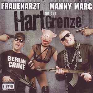 Frauenarzt & Manny Marc - Hart An Der Grenze Mp3