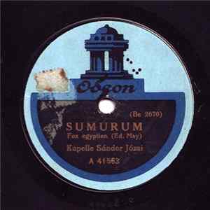 Kapelle Sándor Józsi - Sumurum / Eine Kleine Freundin Hat Ein Jeder Mann Mp3