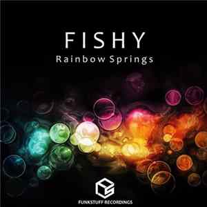 Fishy - Rainbow Springs Mp3