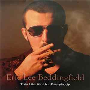 Eric Lee Beddingfield - This Life Aint For Everybody Mp3
