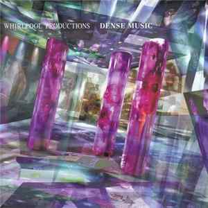 Whirlpool Productions - Dense Music Mp3