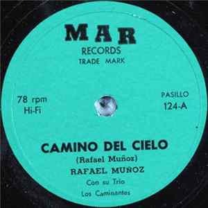 Rafael Muñoz Con Su Trio Los Caminantes - Camino Del Cielo / Dime Que Si Mp3