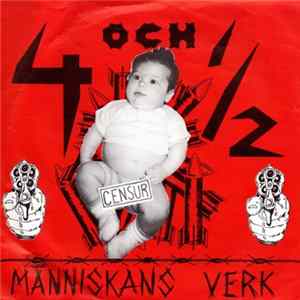 4 Och 1/2 - Manniskans Verk Mp3