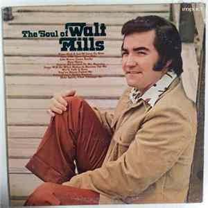 Walt Mills - The Soul Of Walt Mills Mp3
