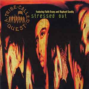 A Tribe Called Quest - Stressed Out Mp3
