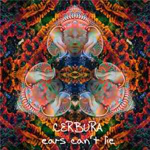 Cerbura - Ears Can’t Lie Mp3