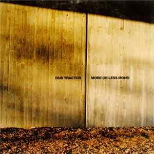 Dub Tractor - More Or Less Mono Mp3