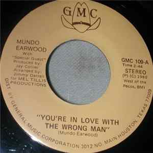 Mundo Earwood - You're In Love With The Wrong Man Mp3