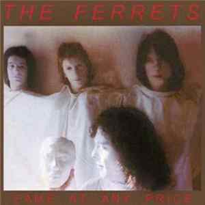 The Ferrets - Fame At Any Price Mp3