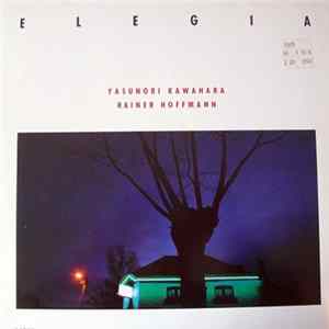 Yasunori Kawahara, Rainer Hoffmann - Elegia Mp3