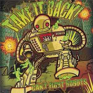 Take It Back! - Can't Fight Robots Mp3
