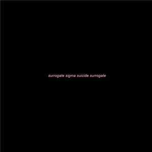 Surrogate Sigma - Suicide Surrogate Mp3