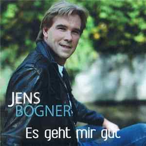 Jens Bogner - Es Geht Mir Gut Mp3