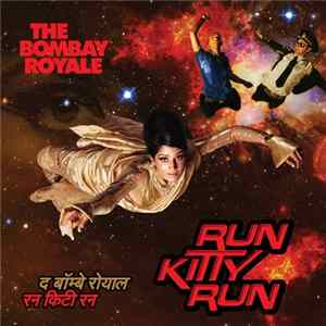 The Bombay Royale - Run Kitty Run Mp3