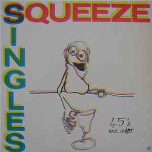 Squeeze - Singles - 45's And Under Mp3