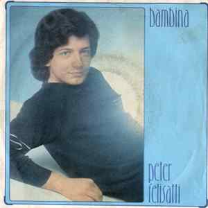 Peter Felisatti - Bambina Mp3