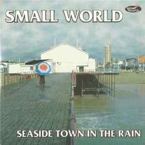 Small World - Seaside Town In The Rain Mp3