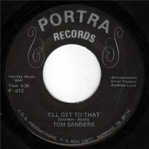 Tom Sanders - I'll Get To That / Giving My Love Away Mp3