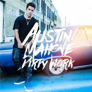 Austin Mahone - Dirty Work Mp3