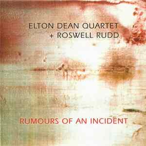 Elton Dean Quartet + Roswell Rudd - Rumours Of An Incident Mp3