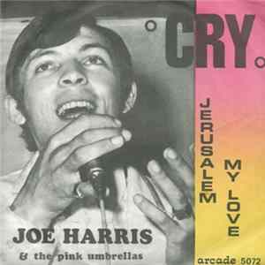 Joe Harris & The Pink Umbrellas - Cry Mp3