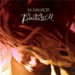 M. Nahadr - Eclecticism Mp3
