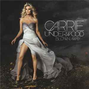 Carrie Underwood - Blown Away Mp3