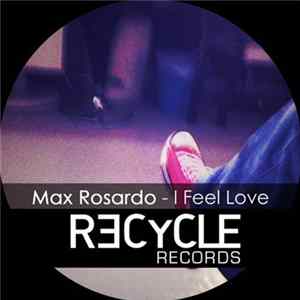 Max Rosardo - I Feel Love Mp3