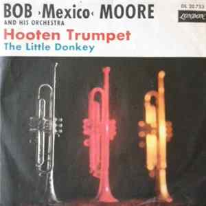 Mexico Bob >Mexico< Moore And His Orchestra - Hooten Trumpet Mp3