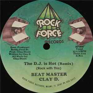 Beat Master Clay D. - The D.J. Is Hot (Rock With This) Mp3