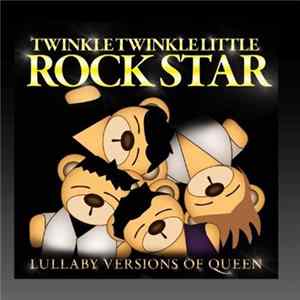 Twinkle Twinkle Little Rock Star - Lullaby Versions Of Queen Mp3