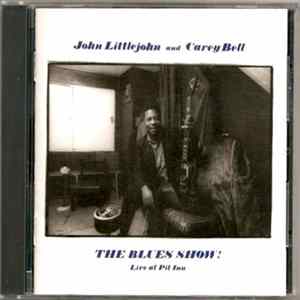 John Littlejohn And Carey Bell - The Blues Show! Live At Pit Inn Mp3