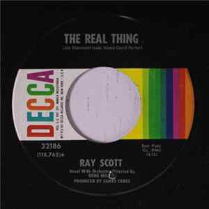 Ray Scott - The Real Thing / Can't Get Over Losing You Mp3