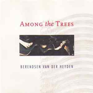 Berendsen, Van Der Heyden - Among The Trees Mp3