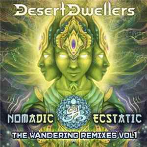 Desert Dwellers - Nomadic Ecstatic - The Wandering Remixes Vol. 1 Mp3