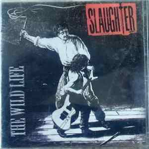 Slaughter - The Wild Life Mp3