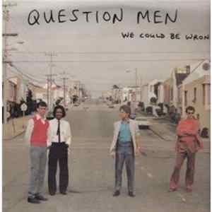 Question Men - We Could Be Wrong Mp3