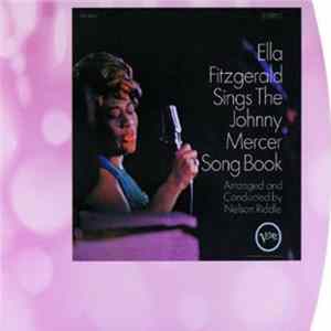 Ella Fitzgerald - The Johnny Mercer Song Book Mp3
