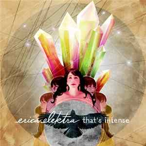 Erica Elektra - That's Intense Mp3