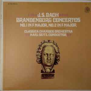 J.S. Bach, Classica Chamber Orchestra, Karl Seitz - Brandenburg Concertos No. 1 In F Major, No. 2 In F Major Mp3