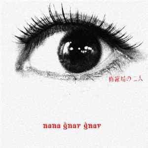 Nana Gnar Gnar - 修羅場の二人 Mp3
