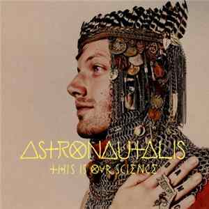 Astronautalis - This Is Our Science Mp3