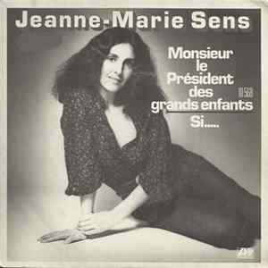 Jeanne-Marie Sens - Monsieur Le Président Des Grands Enfants / Si..... Mp3