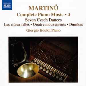 Martinů, Giorgio Koukl - Seven Czech Dances / Les Ritournelles • Quatre Mouvements • Dumkas Mp3