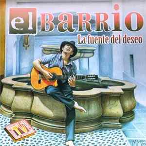 El Barrio - La Fuente Del Deseo Mp3