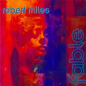 Robert Miles - Fable Mp3