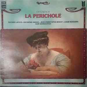 Offenbach, Igor Markevitch, Suzanne Lafaye, Raymond Amade, Louis Noguera - La Perichole Mp3