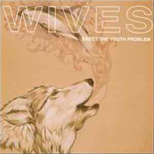 Wives - Erect The Youth Problem Mp3