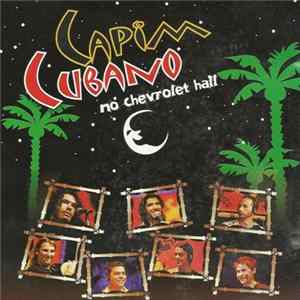 Capim Cubano - No Chevrolet Hall Mp3