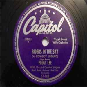 Peggy Lee With The Jud Conlon Singers And Dave Barbour And His Orchestra - Riders In The Sky (A Cowboy Legend) / Please Love Me Tonight Mp3